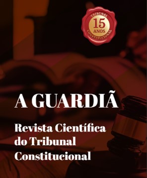 "𝐀 𝐆𝐔𝐀𝐑𝐃𝐈𝐀̃ " a Revista Científica do Tribunal Constitucional